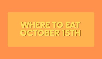 Where to Eat on October 15th