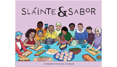 Holyoke Community Cookbook: Sharing Recipes, Stories & Strength